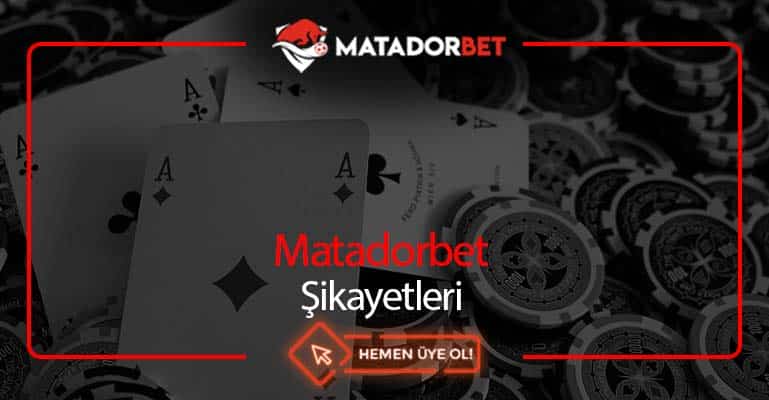 Matadorbet Şikayetleri