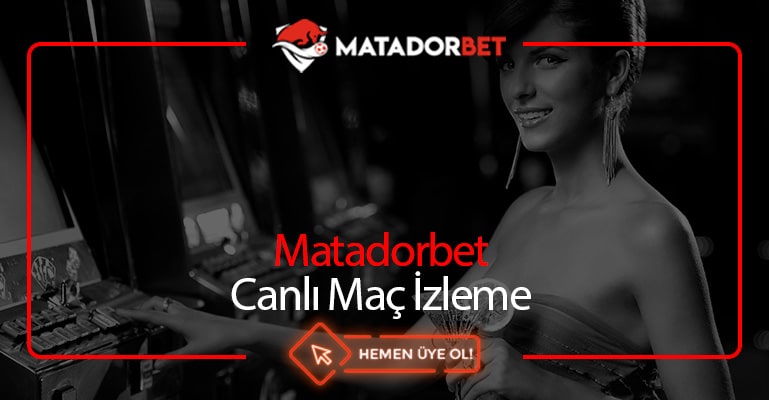 Matadorbet Canlı Maç İzleme