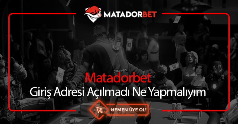 Matadorbet Giriş Adresi Açılmadı Ne Yapmalıyım