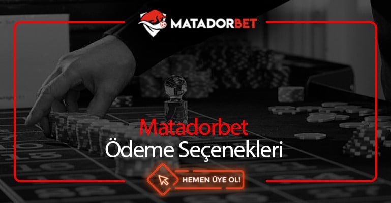 Matadorbet Ödeme Seçenekleri