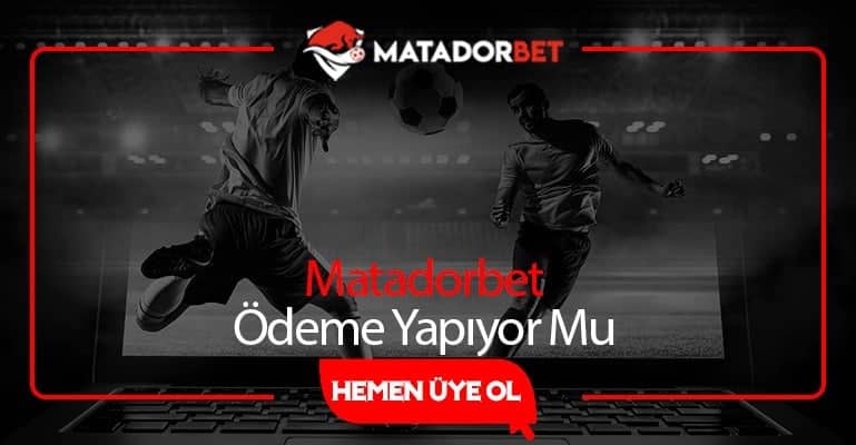 Matadorbet Ödeme Yapıyor Mu