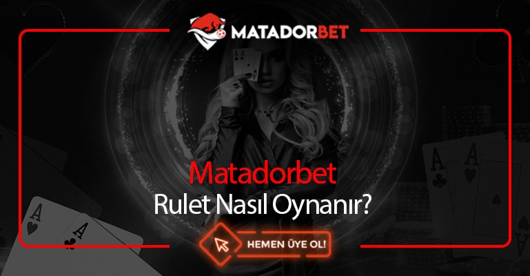 Matadorbet Rulet Nasıl Oynanır?