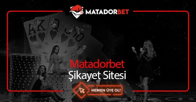 Matadorbet Şikayet