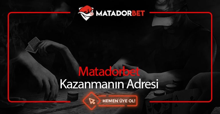 Kazanmanın Adresi Matadorbet