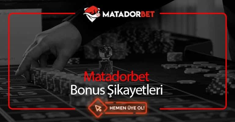 Matadorbet Bonus Şikayetleri