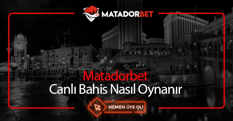 Matadorbet Canlı Bahis Nasıl Oynanır