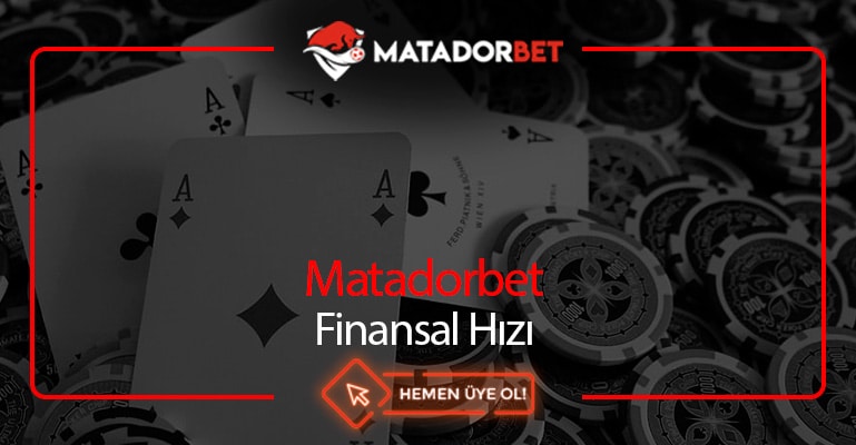 Matadorbet Finansal Hızı