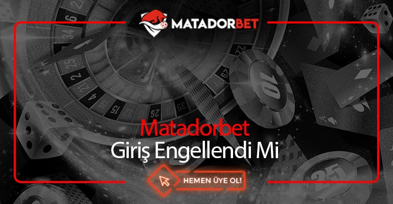 Matadorbet Girişi Adresi Neden Kapatılıyor