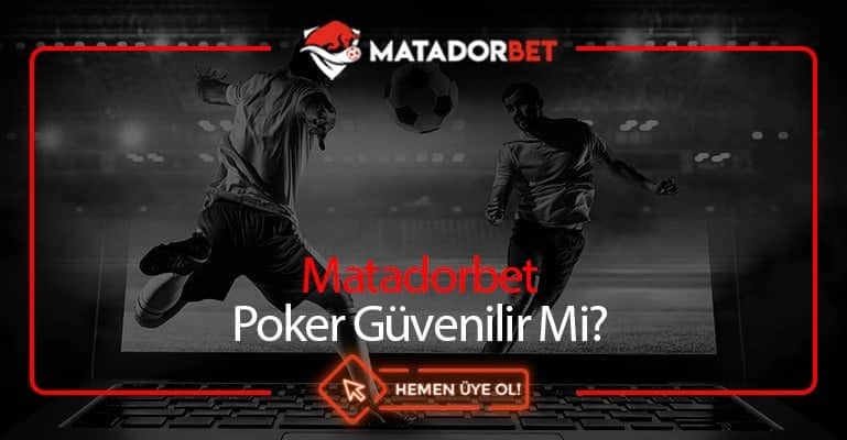 Matadorbet Poker Güvenilir Mi?