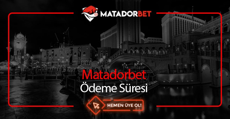 Matadorbet Ödeme Süresi