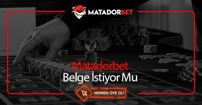 Matadorbet Belge İstiyor Mu